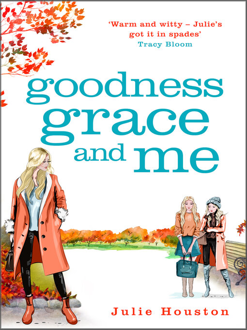 Title details for Goodness, Grace and Me by Julie Houston - Available